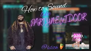 How to Make an RNB song like PARTYNEXTDOOR in FL Studio (free preset)
