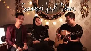 Sampai Jadi Debu - Banda Neira ( Cover ) | Alya Nur Zurayya ft. Reza