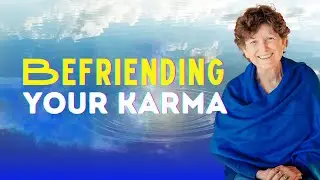 Befriending Your Karma (The Secret to a Happy Life)