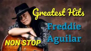 TOP HITS OF FREDDIE AGUILAR