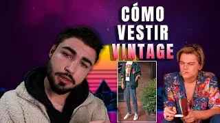 CÓMO VESTIR VINTAGE | MODA HOMBRE