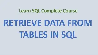 8. Retrieve Data from Tables in SQL