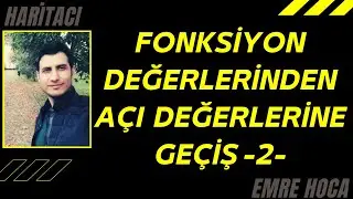 Fonksiyon değerlerinden açı değerlerine geçiş -2-