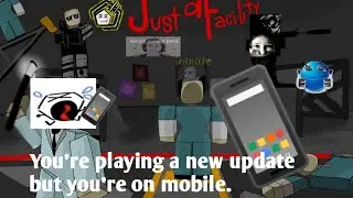 Just a Facility. | POV: You're playing a new update but you're on mobile 👀