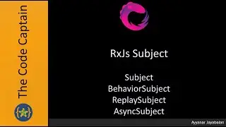 RxJs Subject - Subject, BehaviorSubject, ReplaySubject, AsyncSubject