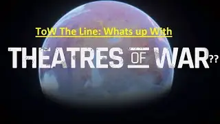 ToW The Line: What's up with Theatres of War? Star Citizen 3.17.2
