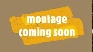 montage coming soon!