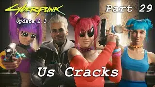 Cyberpunk 2077 - Part 29 - Kerry and Us Cracks - Update 2.3