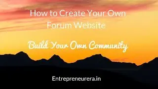How to Create Your Own Forum Website – Build Your Own Community
