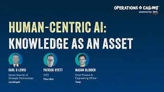 Human-Centric AI: Knowledge as an Asset | Operations Calling 2024