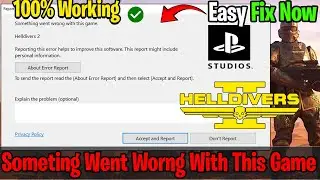 🛠️ Fix “Something Went Wrong With This Game” in HELLDIVERS™ 2