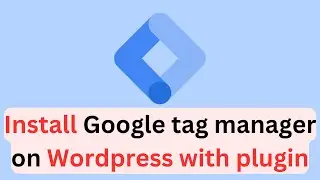 How to install Google Tag Manager on Wordpress website | Install Google tag manager | Sultanul M