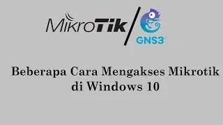 Beberapa Cara mengakses Mikrotik || Mikrotik