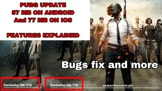 PUBG MOBILE AND PUBG KR UPDATE 57 MB ON ANDROID AND 77MB ON IOS UPDATE EXPLAINED