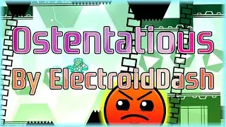 Ostentatious (By ElectroidDash) Daily Level #1,241 | Geometry Dash
