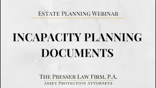 Incapacity Planning Documents