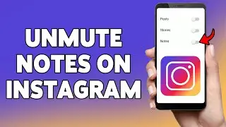 How To Unmute Notes On Instagram 2023 | Unmute Instagram Notes That You Had Muted | Insta App