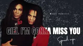 Girl I'm gonna miss you: Milli Vanilli (sped up)