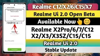 Realme 6/X2/C12/C15/X7 Realme Ui 2.0 Beta Program Available Now | Realme Ui 2.0 Stable Update