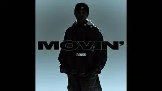 Flowsik (플로우식) - Movin' [Official Audio]