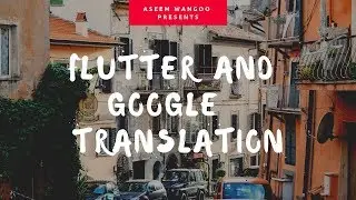 Flutter and Google Text Translation | Translate Text in Flutter using Google 