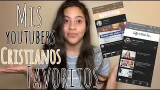my favorite christian youtubers | English + Español