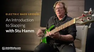 Electric Bass Lesson: An Introduction to Slapping with Stu Hamm || ArtistWorks
