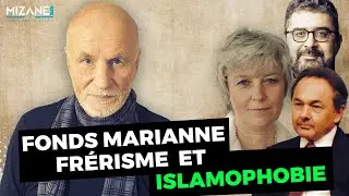 François Burgat : Fonds Marianne, frérisme et islamophobie
