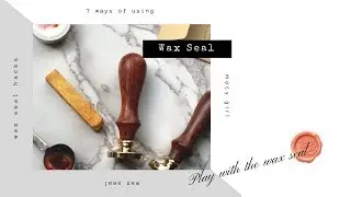 7 Ways of using Wax Seal Kit Creatively I Wax Sealing Hacks