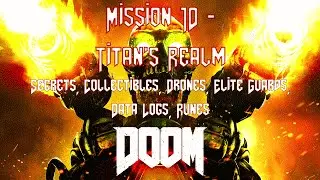 DOOM - Lvl 10 - Titan's Realm  - (Collectibles, Data Logs, Classic Map, Elite Guards)