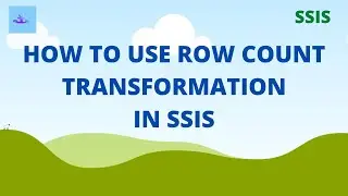 Row count transformation in SSIS with example | SSIS
