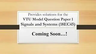Signals and Systems (18EC45) | Solutions to VTU Model Question Paper 1