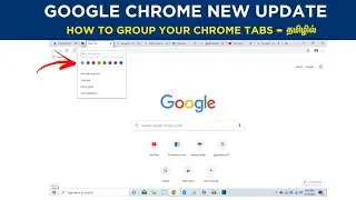 Chrome New Update | How to Group your chrome Tabs in Tamil