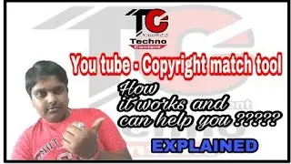 You tube - Copyright match tool | How it works and how it can help you ????? | Explained |