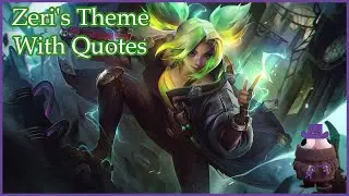 Zeri's Theme With Quotes