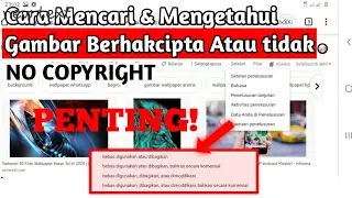Cara Mencari & Mengetahui Gambar Berhakcipta Atau tidak | NO COPYRIGHT