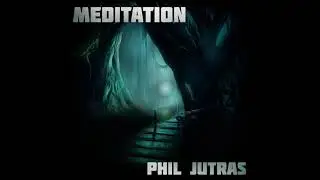 03.Brouillard - Meditation (Phil Jutras)