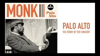 Thelonious Monk – Palo Alto (Mini Documentary)