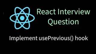 Implement usePrevious() hook in React | Solving React interview problems