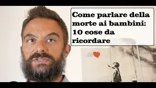 Come parlare della morte ai bambini: 10 cose da ricordare