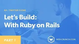 Let's Build: A Twitter Clone With Ruby on Rails - Part 1