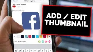 how to upload video on facebook and change thumbnail