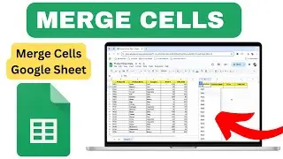 How to Merge Cells in Google Sheets – Step-by-Step