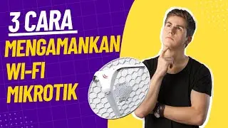 3 cara mengamankan wifi mikrotik