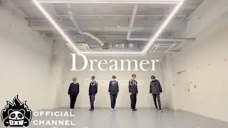 BXW /「Dreamer」Dance Practice Video