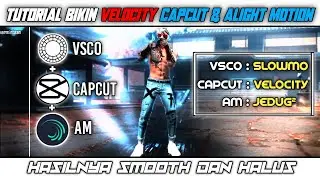 TUTORIAL VELOCITY FF✔️ DI CAPCUT DAN ALIGHT MOTION || HASIL SMOOTH DAN HALUS✨ TERBARU 2022