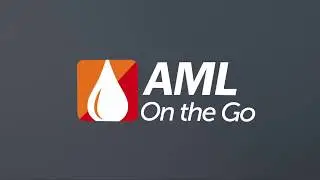 AML On The Go  - AML: State of the Art and the Summer of 2017 Module 1 of 2