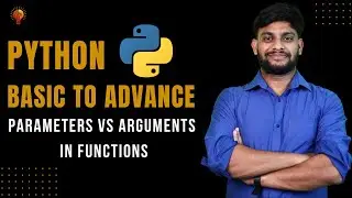 Parameters Vs Arguments in Functions  | Python Beginner to Advance | Python Tutorial