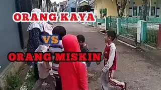 PERMAINAN ANAK ORANG KAYA VS ANAK ORANG MISKIN