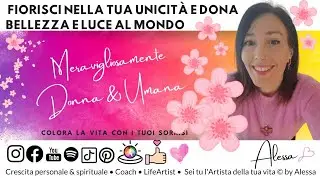 🌸FIORISCI nella tua UNICITÀ e dona BELLEZZA, LUCE e COLORE alla tua VITA e al MONDO🌸